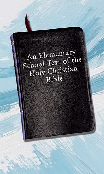 An Elementary School Text of the Holy Christian Bible