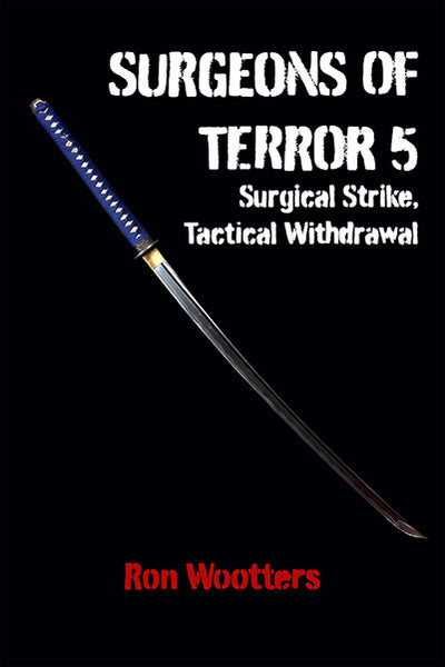 Surgeons of Terror 5 - Surgical Strike, Tactical Withdrawal