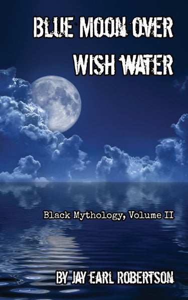 Blue Moon Over Wishwater