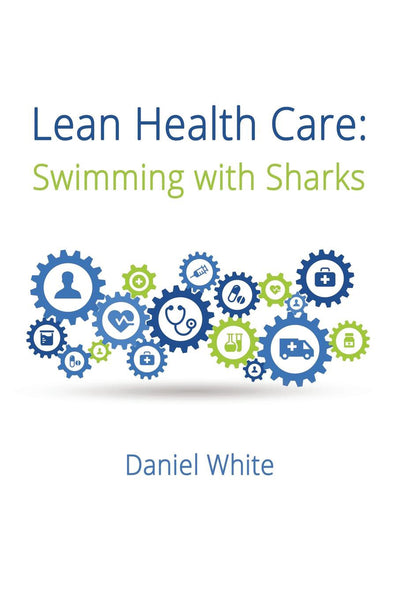 Lean Health Care: Swimming with Sharks
