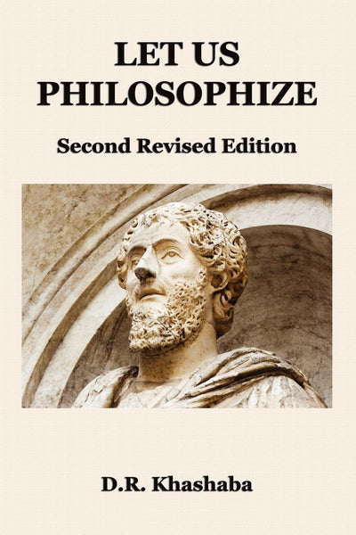 Let Us Philosophize: Second Revised Edition