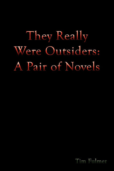 They Really Were Outsiders: A Pair of Novels